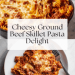 Cheesy Ground Beef Skillet Pasta Recipe