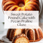 Southern Sweet Potato Pound Cake (Pecan Praline Glaze) Recipe