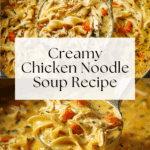 Creamy Chicken Noodle Soup 🍲 Recipe