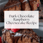 Dark Chocolate Raspberry Cheesecake Recipe