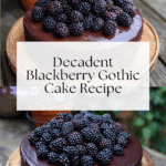 Blackberry Velvet Gothic Cake: A Dark, Lush Dessert Dream Recipe