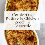 Quick Rotisserie Chicken Zucchini Casserole Recipe