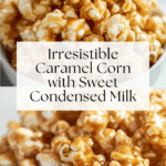 Best Caramel Corn with Sweetened Condensed Milk Recipe