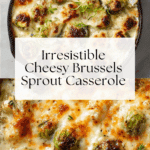 Cheesy Brussel Sprout Casserole Recipe