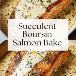 Baked Boursin Salmon – Creamy, Flavorful & Perfectly Baked Recipe