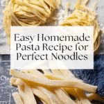 How to Make Homemade Pasta Recipe