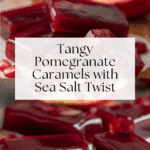 Pomegranate Caramels Recipe