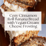Cinnamon Roll Banana Bread Recipe