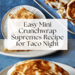 Mini Crunchwrap Supremes Recipe
