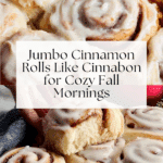 Jumbo Cinnamon Rolls (Like Cinnabon) Recipe