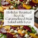 Holiday Roasted Beet and Caramelized Pear Salad Delight Recipe