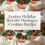 Delicious Holiday Wreath Meringue Cookies Recipe