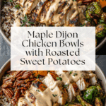 Maple Dijon Chicken & Sweet Potato Bowls Recipe