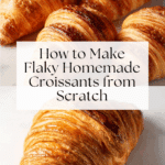 How to Make Croissants Recipe