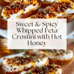Sweet and Spicy Whipped Feta Crostini with Hot Honey Magic Recipe