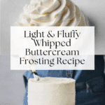 Whipped Buttercream Frosting Recipe
