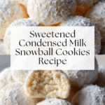 Sweetened Condensed Milk Snowball Cookies Recipe