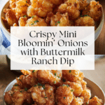 Crispy Mini Bloomin’ Onions with Buttermilk Ranch Recipe