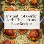 Instant Pot Garlic Herb Chicken and Rice Recipe
