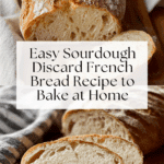 Perfect Sourdough Discard French Bread Recipe